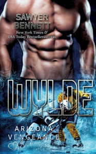 Title: Wylde (Arizona Vengeance Team Teil 7): Arizona Vengeance Team Band 7, Author: Sawyer Bennett