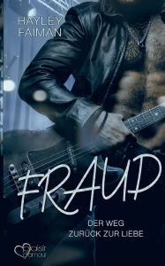 Title: Fraud: Der Weg zurï¿½ck zur Liebe, Author: Hayley Faiman