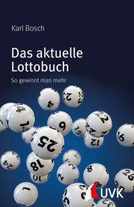 Title: Das aktuelle Lottobuch: So gewinnt man mehr, Author: Karl Bosch