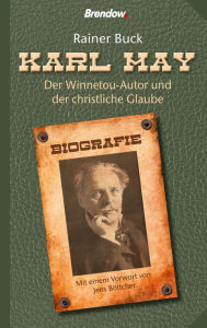 Title: Karl May: Der Winnetou-Autor und der christliche Glaube, Author: Jens Böttcher
