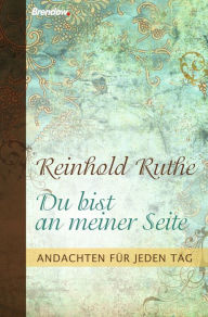 Title: Du bist an meiner Seite: Andachten für jeden Tag, Author: Reinhold Ruthe