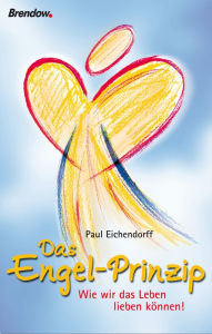 Title: Das Engel-Prinzip, Author: Paul Eichendorff
