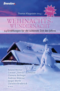 Title: Weihnachtswundernacht 2: 24 Erzählungen für die schönste Zeit des Jahres, Author: Thomas Klappstein (Hrsg.)