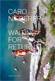 Caro Niederer: Waiting for Returns
