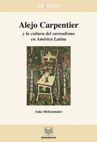 Alejo Carpentier y la cultura del surrealismo en América Latina