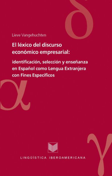 El léxico del discurso económico empresarial: Identificación, selección y enseñanza en Español como Lengua Extranjera con Fines Específicos