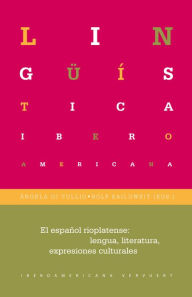 Title: El español rioplatense: lengua, literaturas, expresiones culturales, Author: Angela Di Tullio