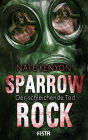 Sparrow Rock - Der schleichende Tod : Endzeit-Thriller