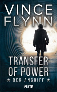 Title: Transfer of Power: Der Angriff, Author: Vince Flynn
