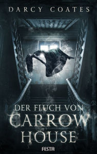 Title: Der Fluch von Carrow House (The Carrow Haunt), Author: Darcy Coates