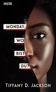 Title: Monday, wo bist du? / Monday's Not Coming, Author: Tiffany D. Jackson