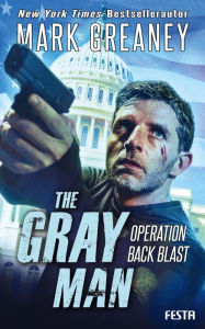 Title: The Gray Man - Operation Back Blast, Author: Mark Greaney