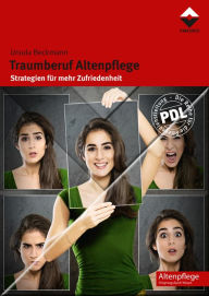 Title: Traumberuf Altenpflege: Strategien für mehr Zufriedenheit, Author: Ursula Beckmann