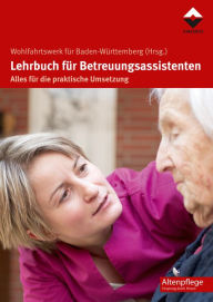 Title: Lehrbuch für Betreuungsassistenten: Alles für die praktische Umsetzung, Author: Wohlfahrtswerk für Baden-Württemberg