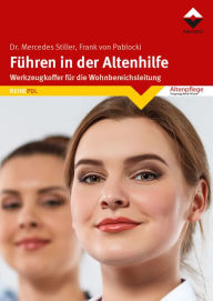 Title: Führen in der Altenhilfe: Werkzeugkoffer für die Wohnbereichsleitung, Author: Mercedes Stiller