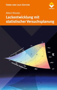 Title: Lackentwicklung mit statistischer Versuchsplanung, Author: Albert Rössler