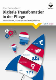 Title: Digitale Transformation in der Pflege: Innovationen, Start-ups und Perspektiven, Author: Thomas Bade