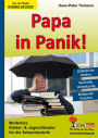 Papa in Panik : Aus der Theaterreihe 'Starke Stücke'