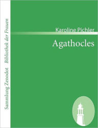 Title: Agathocles, Author: Karoline Pichler