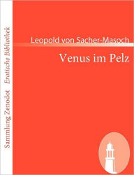 Title: Venus im Pelz, Author: Leopold Von Sacher-Masoch