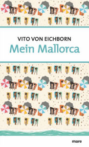 Title: Mein Mallorca, Author: Vito von Eichborn