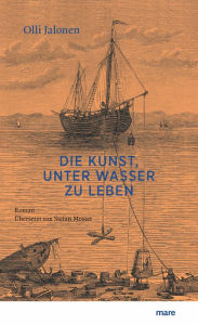Title: Die Kunst, unter Wasser zu leben, Author: Olli Jalonen