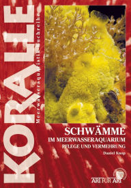 Title: Schwämme im Meerwasseraquarium: Pflege und Vermehrung, Author: Daniel Knop