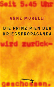 Title: Die Prinzipien der Kriegspropaganda, Author: Anne Morelli