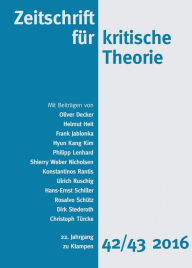 Title: Zeitschrift für kritische Theorie / Zeitschrift für kritische Theorie, Heft 42/43: 22. Jahrgang (2016), Author: Oliver Decker