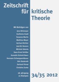 Title: Zeitschrift für kritische Theorie / Zeitschrift für kritische Theorie, Heft 34/35: 18. Jahrgang (2012), Author: Gerhard Schweppenhäuser