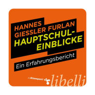 Title: Hauptschuleinblicke: Ein Erfahrungsbericht, Author: Hannes Giessler Furlan