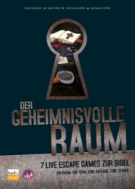 Title: Der geheimnisvolle Raum: 7 Live Escape Games zur Bibel, Author: Ingo Müller