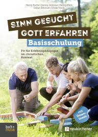 Title: Sinn gesucht - Gott erfahren Basisschulung: Fit für Erlebnispädagogik im christlichen Kontext, Author: Henry Esche