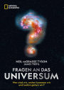 Fragen an das Universum: Wer sind wir, woher kommen wir und wohin gehen wir?