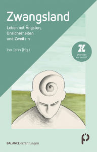 Title: Zwangsland: Leben mit Ängsten, Unsicherheiten und Zweifeln, Author: Ina Jahn