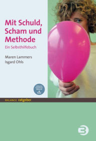 Title: Mit Schuld, Scham und Methode: Ein Selbsthilfebuch, Author: Maren Lammers