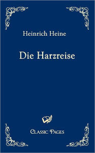 Title: Die Harzreise, Author: Heinrich Heine