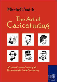 Title: The Art of Caricaturing, Author: Mitchell Smith