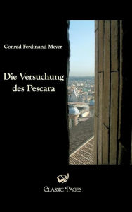 Title: Die Versuchung des Pescara, Author: Conrad Ferdinand Meyer