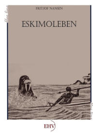 Title: Eskimoleben, Author: Roald Amundsen