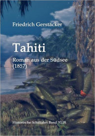 Title: Tahiti, Author: Friedrich Gerstäcker