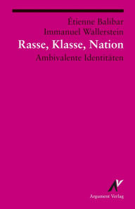 Title: Rasse, Klasse, Nation: Ambivalente Identitäten, Author: Immanuel Wallerstein