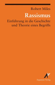 Title: Rassismus: Einführung in die Geschichte und Theorie eines Begriffs, Author: Robert Miles