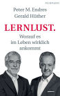 Lernlust.: Worauf es im Leben wirklich ankommt