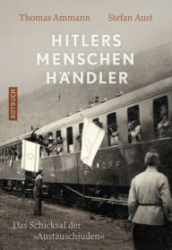 Title: Hitlers Menschenhändler: Das Schicksal der 