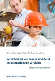 Title: Vereinbarkeit von Familie und Beruf im internationalen Vergleich: Zwischen Paradigma und Praxis, Author: Werner Eichhorst