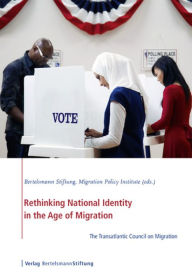 Title: Rethinking National Identity in the Age of Migration: The Transatlantic Council on Migration, Author: Migration Policy Institute