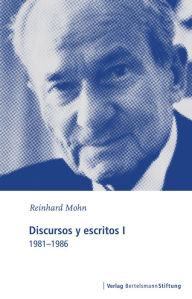 Title: Discursos y escritos I: 1981-1986, Author: Reinhard Mohn