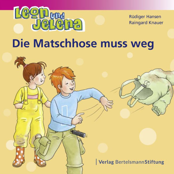 Leon und Jelena - Die Matschhose muss weg