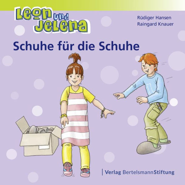 Leon und Jelena - Schuhe für die Schuhe: Geschichten vom Mitbestimmen und Mitmachen im Kindergarten